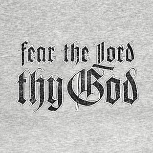 Fear the LORD, thy God T-Shirt